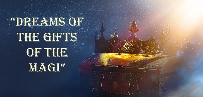 Dreams of the Gifts of the Magi