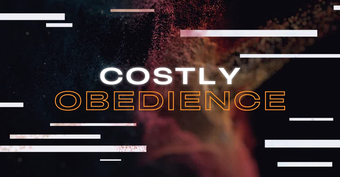 Costly Obedience
