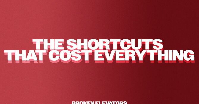 The Shortcuts that Cost Everything