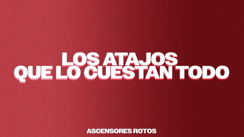 Los Atajos Que lo Cuestan Todo