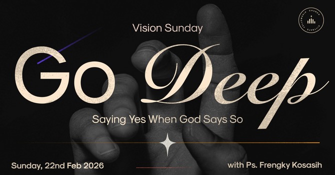 Go Deep Vision Sunday