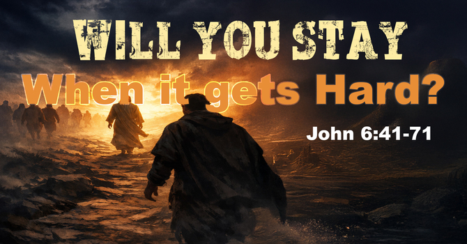 WIll you stay when it gets hard