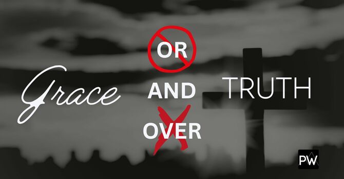 Grace & Truth