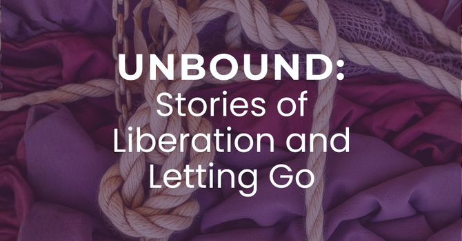 Unbound to Serve: Stories of Liberation and Letting image