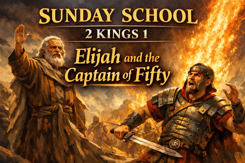 Elijah & Elisha (Lesson 8): Elijah and the Captain of Fifty