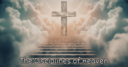 The Disciplines of Heaven
