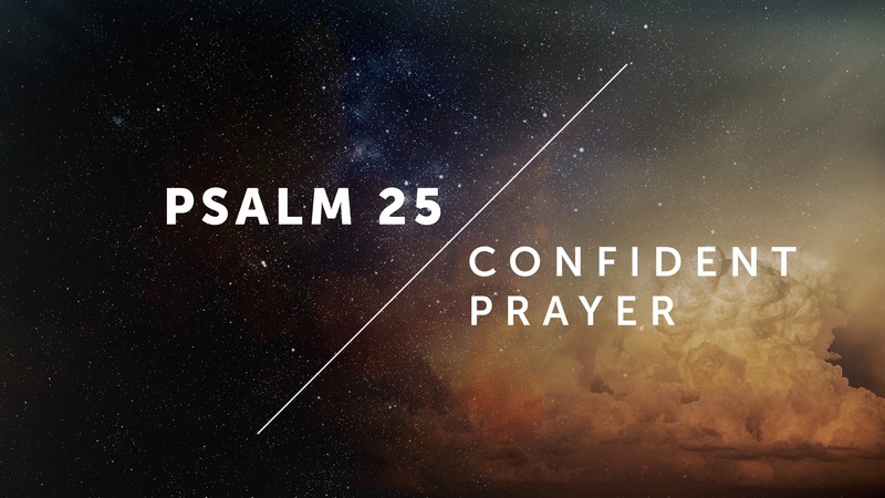 Psalm 25, Confident Prayer