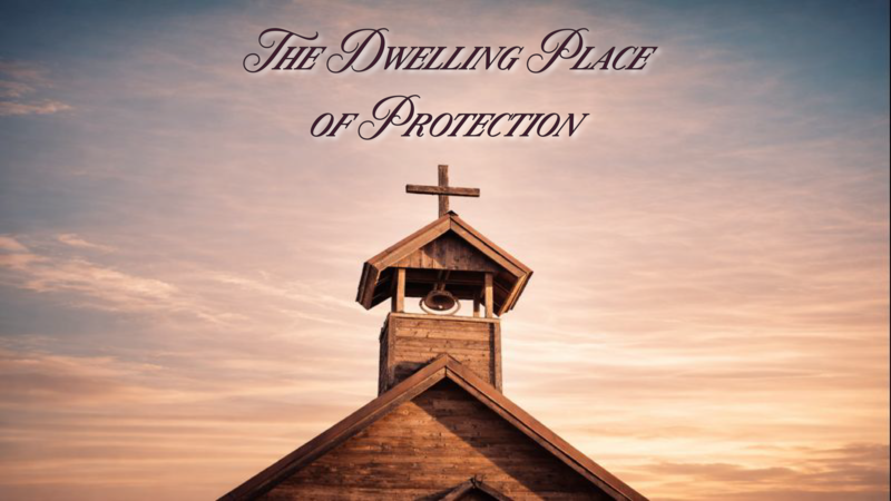 The Dwelling Place of Protection
