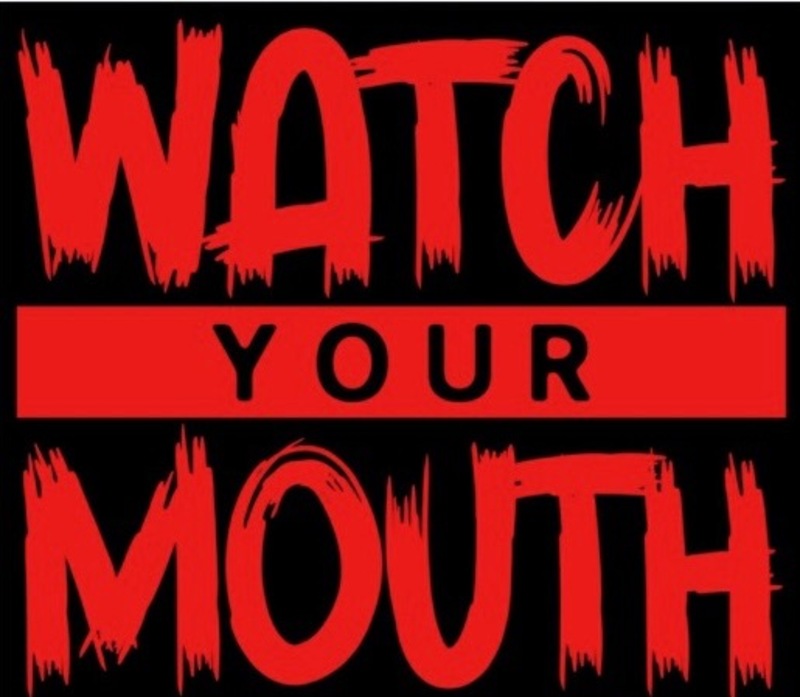 Watch Your Mouth