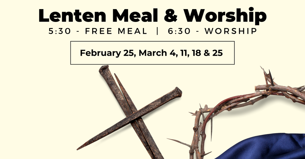 Lenten Meal & Worship
