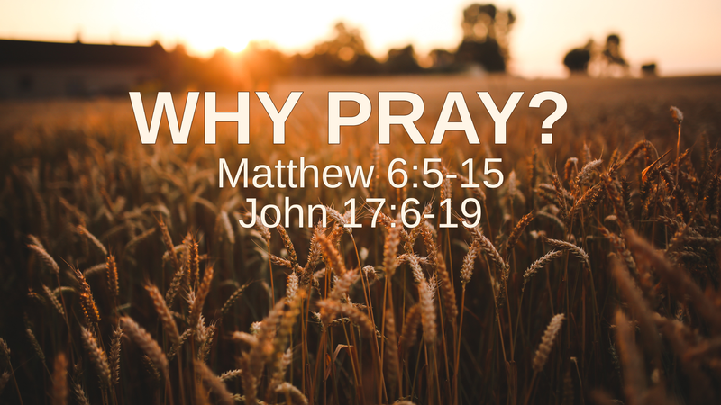 WHY PRAY?