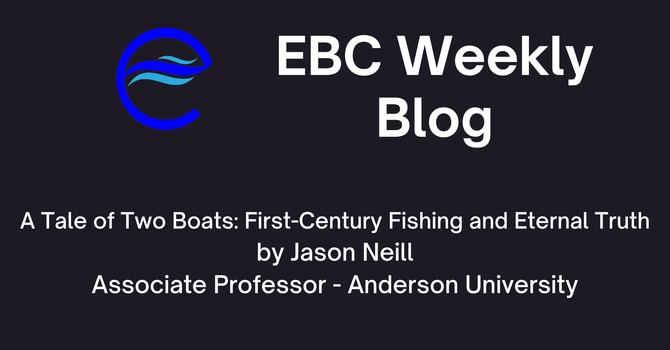 A Tale of Two Boats: First-Century Fishing and Eternal Truth image