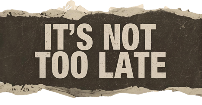 It's Not too Late to be Forgiven