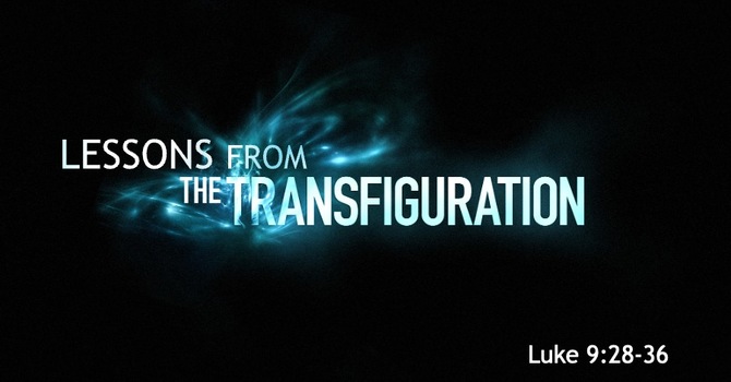 Lessons from the Transfiguration