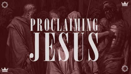 Proclaiming Jesus