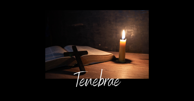 Tenebrae Service