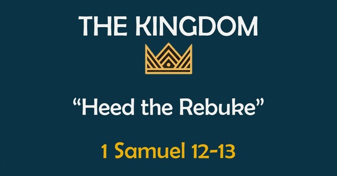 The Kingdom: Heed the Rebuke