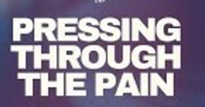 "Pressing Through the Pain" P.M. Service