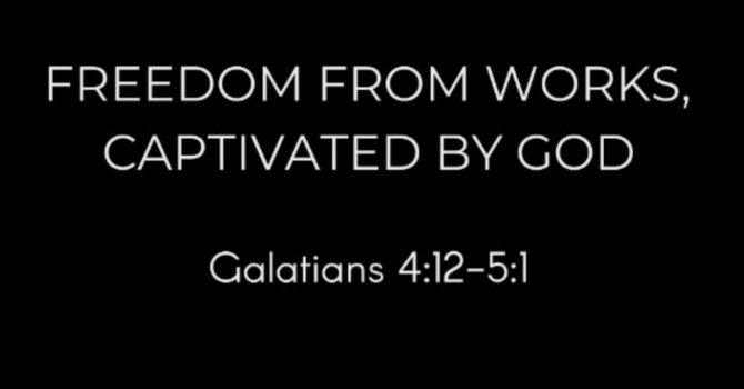 Freedom From Works, Captivated by God
