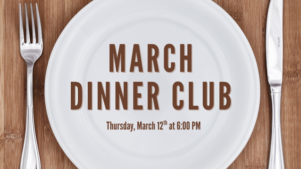 March Dinner Club