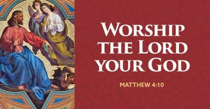 Worship the Lord Your God