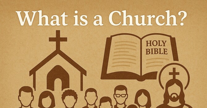 What is a Biblical Church?