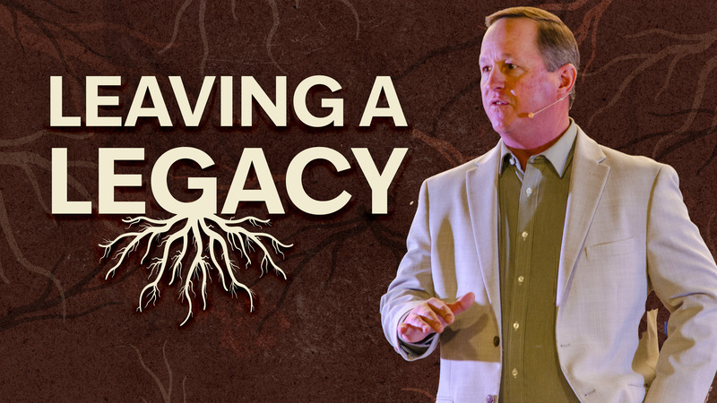 Leaving A Legacy