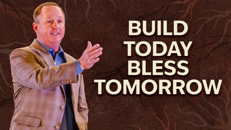 Build Today Bless Tomorrow