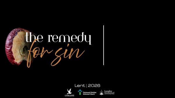 Lent 2026 | The Remedy to Sin