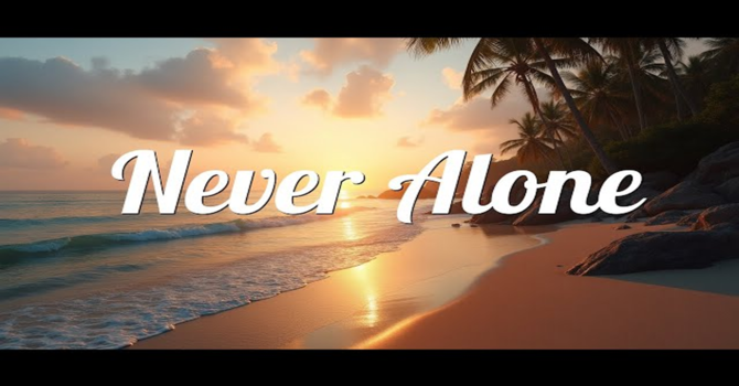 Never Alone