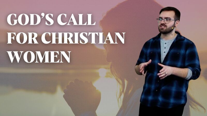 God's Call For Christian Women