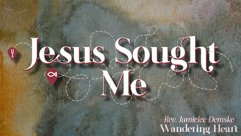 Jesus Sought Me