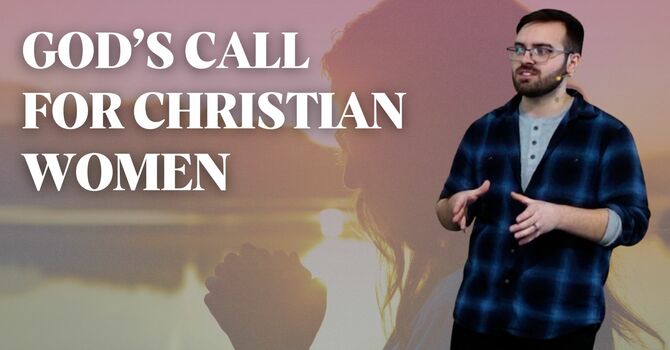 God's Call For Christian Women