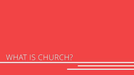 What is Church?