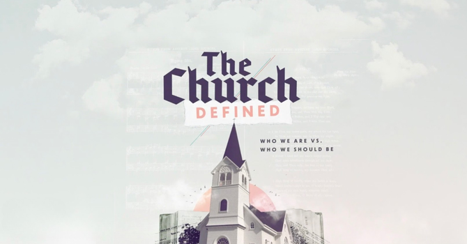 THE CHURCH: Defined | Who We Are. Who We Should Be. | Adam Dormer