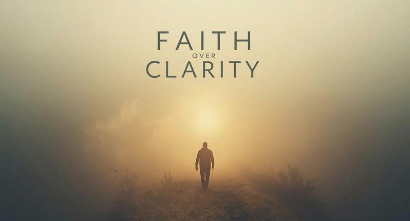 Faith over Clarity