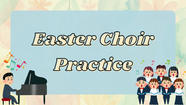 Easter Choir Practice
