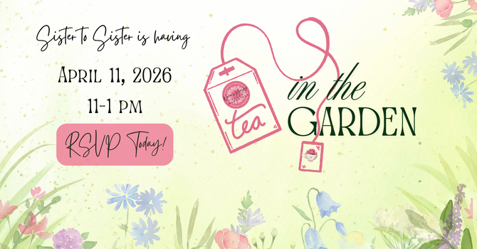 In the Garden - Sister to Sister Women's Tea
