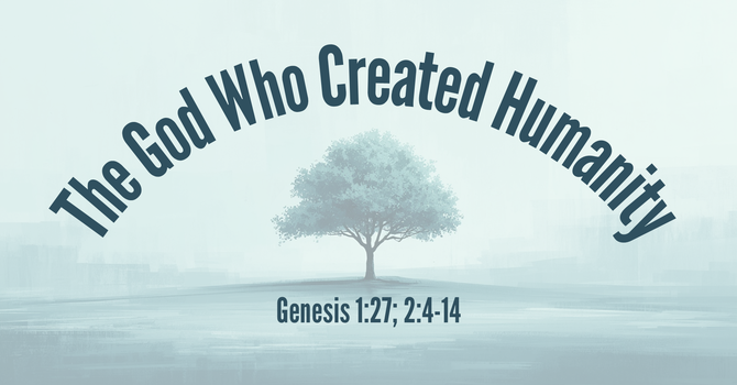 The God Who Created Humanity