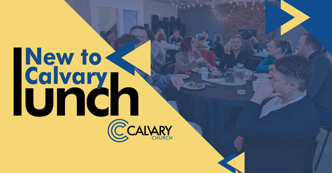 New To Calvary Lunch