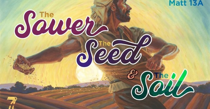 The Sower, the Seed and the Soil