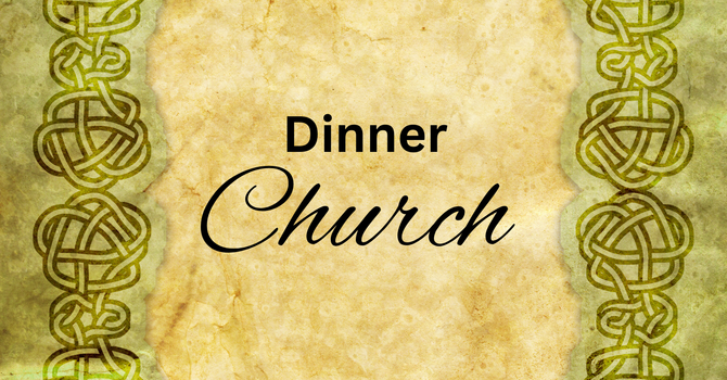 Celtic Prayers for Lent at Dinner Church 