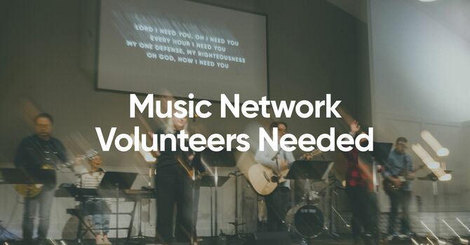 Music Network Volunteers Needed