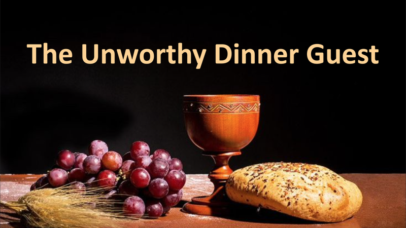 The Unworthy Dinner Guest 