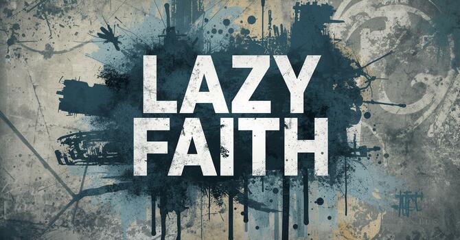 Lazy Faith