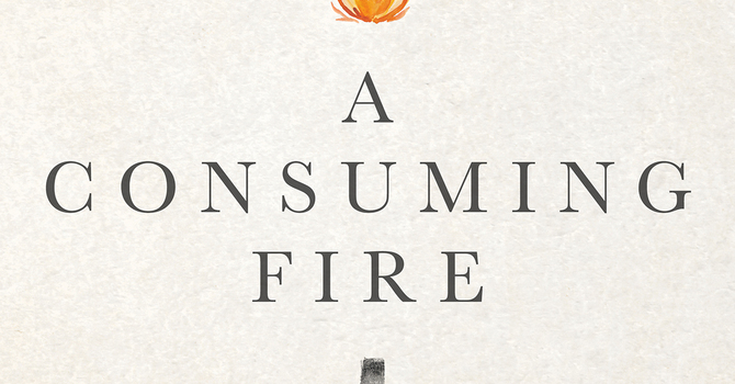 A Consuming Fire: Just Come image