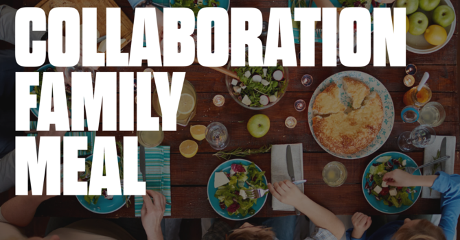 Collaboration Family Meal