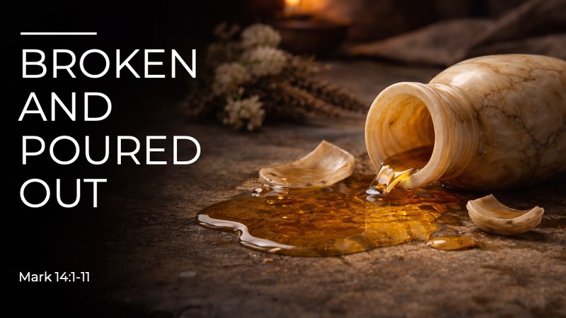 Broken and Poured Out
