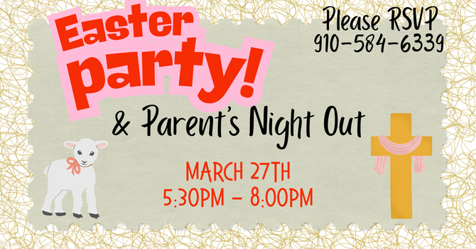 Easter Party & Parents Night Out