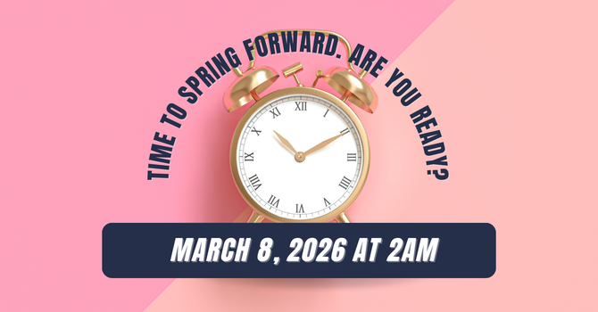 Daylight Saving Time - Spring Forward